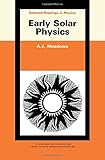 Early solar physics