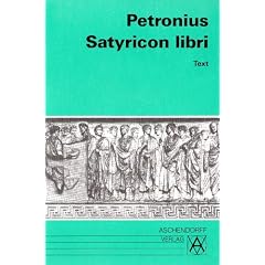 Satyricon libri: Text. Auswahl mit vollst�ndigem Text der Cena Trimalchionis