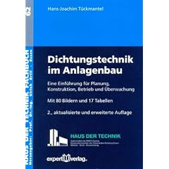 Dichtungstechnik im Anlagenbau: Eine Einf�hrung f�r Planung, Konstruktion, Betrieb und �berwachung