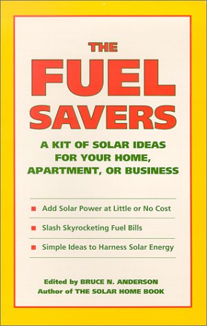 The Fuel Savers: A Kit of Solar Ideas for Your Home, Apartment, or Business under Energy Efficiency in The Books Store