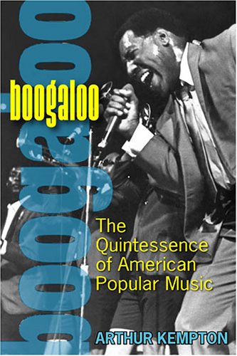 Boogaloo: The Quintessence of American Popular Music