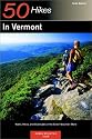 50 Hikes in Vermont: Walks, Hikes, and Overnights in the Green Mountain State, Sixth Edition