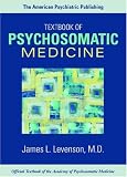 The American Psychiatric Publishing Textbook of Psychosomatic Medicine (Wise, The American Psychiatric Publishing Textbook of Psychosomatic Medicine)