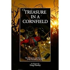Treasure in a Cornfield: The Discovery & Excavation of the Steamboat Arabia by Greg Hawley, Debra Shouse, Dave Orf and Harry Barth