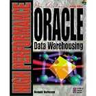 Click here to buy High Performance Oracle Data Warehousing: All You Need to Master Professional Database... by Donald K. Burleson.