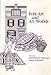 Folk Art and Art Worlds (Essays Drawn from the Washington Meeting on Folk Art Organized by the American Folklife Center at the Library Congress)