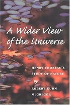 A Wider View of the Universe: Henry Thoreau's Study of Nature (Environment Human Condition)