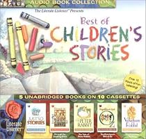 Best of Children's Stories: Just So Stories, Through the Looking Glass, The Tale of Peter Rabbit, The Patchwork Girl of Oz, The Velveteen Rabbit (The Literate Listener)