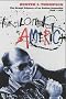 Fear and Loathing in America: The Brutal Odyssey of an Outlaw Journalist 1968-1976