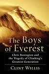 The Boys of Everest: Chris Bonington and the Tragedy of Climbing's Greatest Generation