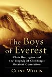 The Boys of Everest: Chris Bonington and the Tragedy of Climbing's Greatest Generation
