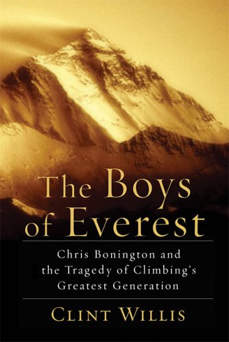 The Boys of Everest: Chris Bonington and the Tragedy of Climbing's Greatest Generation