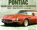 Pontiac : Dream Cars, Show Cars, & Prototypes 1928-1998 Photo Album