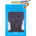  Blackness in Latin America and the Caribbean: Social Dynamics and Cultural Transformations (Blacks in the Diaspora)... by Norman E. Whitten and Arlene Torres