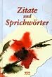 Zitate und Sprichw�rter