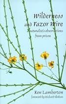 Wilderness and Razor Wire: A Naturalist's Observations from Prison