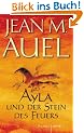 Ayla und der Stein des Feuers: Roman (Kinder Der Erde / Earth's Children)