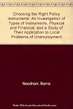 Choosing the right policy instruments : an investigation of two types of instrument, physical and financial, and a study of their application to local problems of unemployment