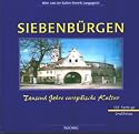 Siebenbürgen: Tausend Jahre europäische Kultur