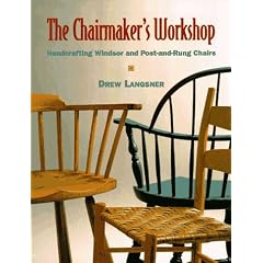 The Chairmaker's Workshop: Handcrafting Windsor and Post-and-rung Chairs