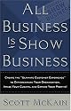 ALL Business is Show Business: Create the Ultimate Customer Experience to Differentiate Your Organization, Amaze Your Clients, and Expand Your Profits