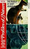 Review Start Audio and Video  / Profiles Of Nature - The World Of Baby Animals
