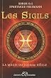 Les Sigils. La Magie du XXIe si�cle