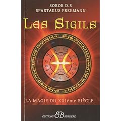 Les Sigils. La Magie du XXIe si�cle