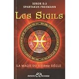 Les Sigils. La Magie du XXIe si�clepar Soror D.S.