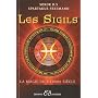 Les Sigils. La Magie du XXIe si�cle de Soror D.S.