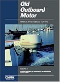 Old Outboard Motor Service Manual: Covers Motors Below 30 Horsepower (Old Outboard Motor Service Manual) (Old Outboard Motor Service Manual)