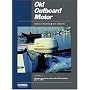 Old Outboard Motor Service Manual: Covers Motors Below 30 Horsepower (Old Outboard Motor Service Manual) (Old Outboard Motor Service Manual)