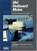 Old Outboard Motor Service Manual: Covers Motors Below 30 Horsepower (Old Outboard Motor Service Manual) (Old Outboard Motor Service Manual)