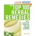 The Top 100 Herbal Remedies: Safe, Effective Remedies for 100 Common Ailments