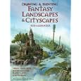 Drawing and Painting Fantasy Landscapes and Cityscapes