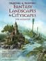 Drawing and Painting Fantasy Landscapes and Cityscapes