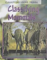 Classifying Mammals (Classifying Living Things)