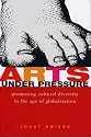 Arts Under Pressure: Promoting Cultural Diversity in the Age of Globalisation
