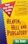 Your One-Stop Guide to Heaven, Hell and Purgatory