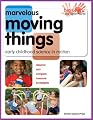 Marvelous Moving Things: Early Childhood Science in Motion (Big Science for Little Hands)
