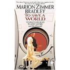 To Save A World (Darkover Omnibus #7) by Marion Zimmer Bradley