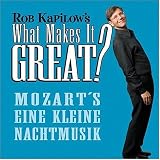 What Makes It Great?: Mozart's Eine Kleine Nachtmusik