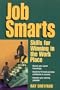 Job Smarts: Skills for Winning in the Work Place