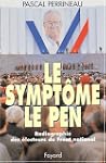 Le sympt�me Le Pen. Radiographie des...