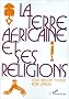 La terre africaine et ses religions