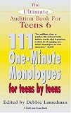 The Ultimate Audition Book for Teens Volume VI: 111 One-minute Monologuesfor Teens by Teens (Young Actors Series)