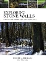 Exploring Stone Walls: A Field Guide to New England's Stone Walls