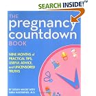 The Pregnancy Countdown Book: Nine Months of Practical Tips, Useful Advice, and Uncensored... by Susan Magee and Dr. Kara Nakisbendi
