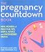 The Pregnancy Countdown Book: Nine Months of Practical Tips, Useful Advice, and Uncensored Truths