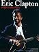 Eric Clapton: A Life In The Blues Gte